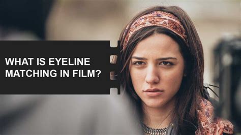 eyeline match film definition: A Cinematic Technique That Bridges Visual Narratives